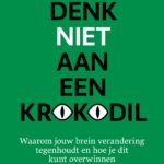 denk niet aan een krokodil
