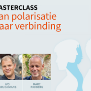 Masterclass Van polarisatie naar verbinding